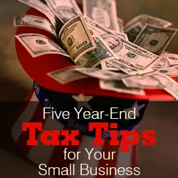 Five Year-End Tax Tips for Your Small Business