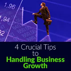 4 Crucial Tips to Handling Business Growth